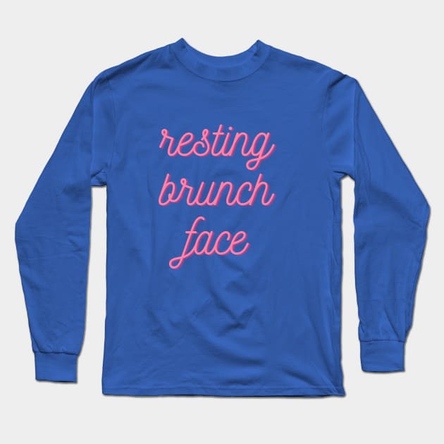 Resting Brunch Face T Shirt Long Sleeve T-Shirt by TeesByTay